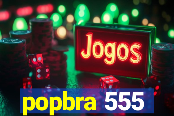 popbra 555